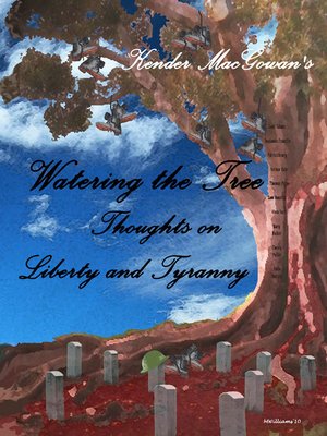 cover image of Watering the Tree, Thoughts on Liberty and Tyranny
